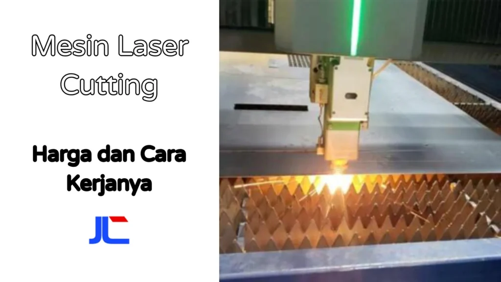 mesin laser cutting | harga dan cara kerjanya